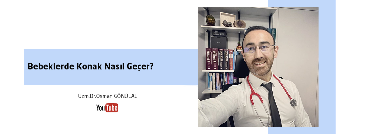 Osman Gönülal – Bebeklerde Konak Nasıl Geçer?		